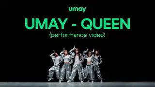 UMAY - “QUEEN” (Performance Video)