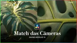 Como fazer o MATCH equilíbrio das câmeras FACILMENTE no DaVinci Resolve 19