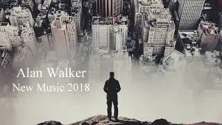 Alan Walker New Song 2018
