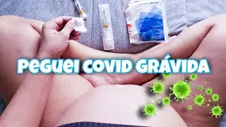 Peguei Covid grávida de 8 meses | Diário dos dias com o vírus