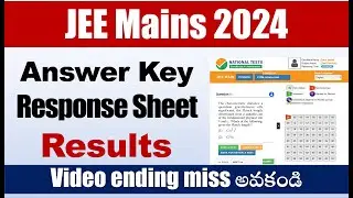 JEE Mains 2024: preliminary Answer Key, Response Sheet, final answer key, results dates