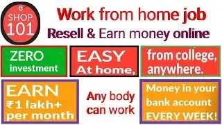 Work from home job,Shop 101,Resell & Earn money online,Zero investment,Earn upto 1 lack/month...