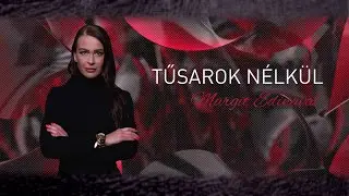 Tűsarok nélkül - 2023.01.29. - vendég: Vadas Tímea