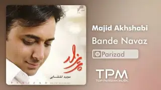 Majid Akhshabi - Bande Navaz (مجید اخشابی - بنده نواز)