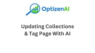 Updating Collection & Tags Page With OptizenAI With AI Features