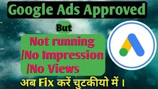 Google Ads Campaign Status is Approved but not Running||Google advertising|Google Adword 2020