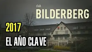2017: El año clave para el Club Bilderberg