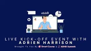 ADHD Summit - LIVE Kick Off Event - August 28th 2022 | SmartCourse.io