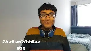 Things Not To Say To An Autistic Person | #AutismWithSav Vlog Series