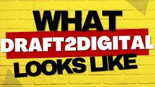 Draft2Digital Author Dashboard Full Walkthrough 2025 edition