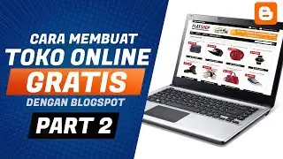 Cara Membuat Toko Online Gratis dengan Blogspot Part 2/2