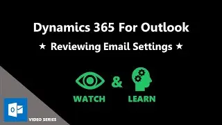 Reviewing Email Settings - Dynamics 365 for Outlook