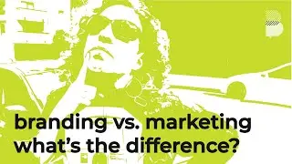 Branding vs. Marketing - What’s the Difference?