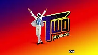 👨‍🚀 Blue Nova - TWO (Prod. Blue Nova)