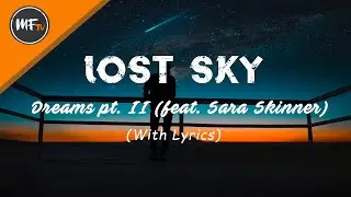 Lost Sky - Dreams pt. II (feat. Sara Skinner) with lyrics