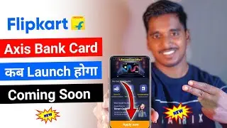 Flipkart axis bank credit card coming soon | Flipkart axis bank credit card | Flipkart credit card