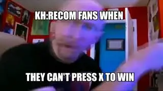 Kingdom Hearts fans be like
