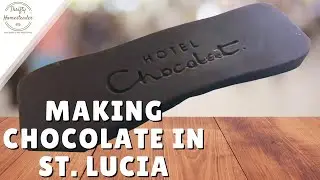 🍫🍫Making Chocolate in St. Lucia🍫🍫
