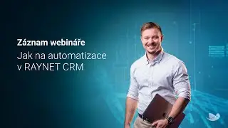 [Webinář | 12. 12. 2023] Jak na automatizace v RAYNET CRM