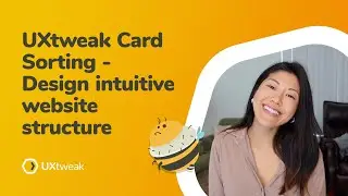 UXtweak Card Sorting - Design intuitive navigation menus or content structures