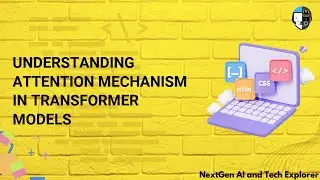 Understanding Attention Mechanism in Transformer Models