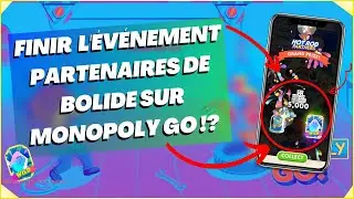 FINIR RAPIDEMENT L'ÉVÉNEMENT PARTENAIRES DE BOLIDE SUR MONOPOLY GO !?
