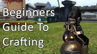 Beginners Guide To Crafting (Level 80) - FFXIV