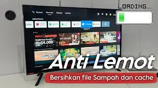 Cara Membersihkan Sampah & Cache di Android TV Supaya Tidak Lemot