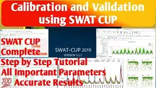 SWAT CUP Calibration and Validation | SWAT-CUP Tutorial | SUFI 2 Calibration & Sensitivity Analysis