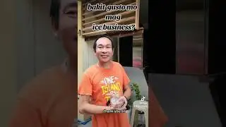 Bakit nya naisipan mag ICE BUSINESS?