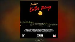Santoxic - Better Things Ft See-Niz