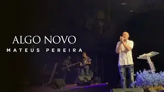 Mateus Pereira - Algo Novo (AO VIVO)