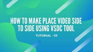 HOW TO MAKE PLACE VIDEO SIDE TO SIDE USING VSDC TOOL |  make a clone with VSDC Video Editor
