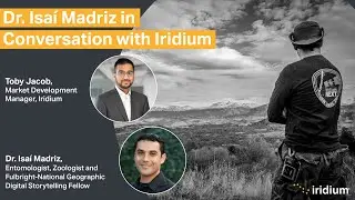 Dr. Isai Madriz in Conversation with Iridium - Part II