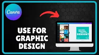 How to use canva for graphic design