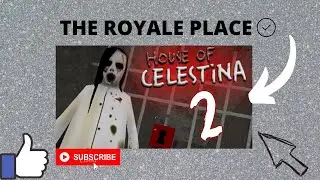 HOUSE OF CELESTINA CH-2 / WITH MORE 3 GAME'S / CRAZY GAMES / THE ROYALE PLACE