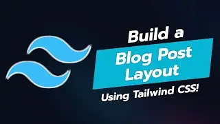 Build a Stunning Blog Post Layout with Tailwind CSS! 📝✨