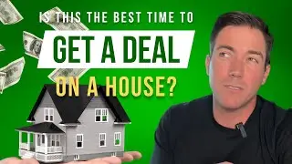 IS THIS THE BEST TIME OF YEAR TO GET A DEAL ON A HOUSE?  (Spoiler Alert... YES)