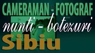 Fotograf, cameraman fotografie filmare nunta, botez, cununie civila Sibiu cel mai bun pret