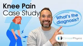 Knee Pain Case Study | Expert Physio Review