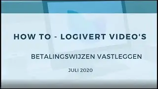 Betalingswijzen vastleggen – How to – LogiVert video’s