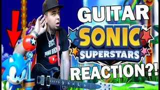 SONIC SUPERSTARS - Guitar Gameplay | REACTION!
