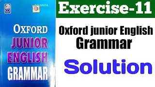 Oxford Junior English grammar exercise 11 | Ex 11 | Oxford Junior English Grammar