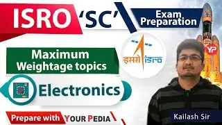 Maximum Weightage topics for Electronics ISRO 2023 written exam preparation | Prepare with YourPedia