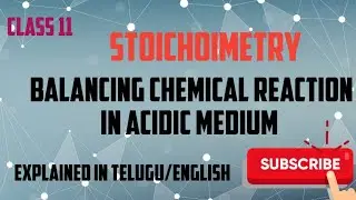 class 11: STOICHOIMETRY/Part 3 BALANCING CHEMICAL REACTION IN ACIDIC MEDIUM