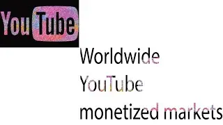 Worldwide YouTube monetized markets