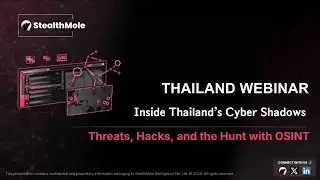 StealthMole Webinar - Inside Thailand’s Cyber Shadows: Threats, Hacks, and the Hunt with OSINT