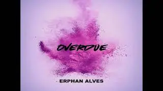ERPHAN ALVES - OVERDUE (DJ JUNKY REMIX)