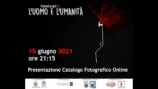 Presentazione Catalogo Fotografico di FotoCarpi21 L'uomo e l'umanità
