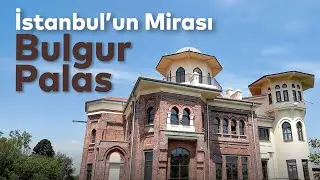 BULGUR PALAS | İSTANBUL'UN MİRASI